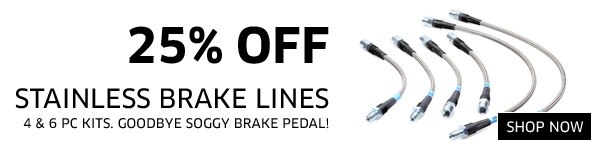 25% Off Stainless Brake Lines
